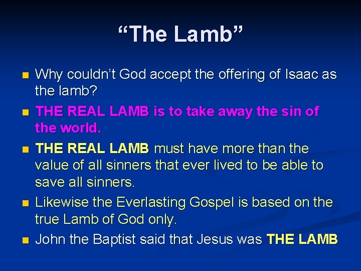 “The Lamb” n n n Why couldn’t God accept the offering of Isaac as