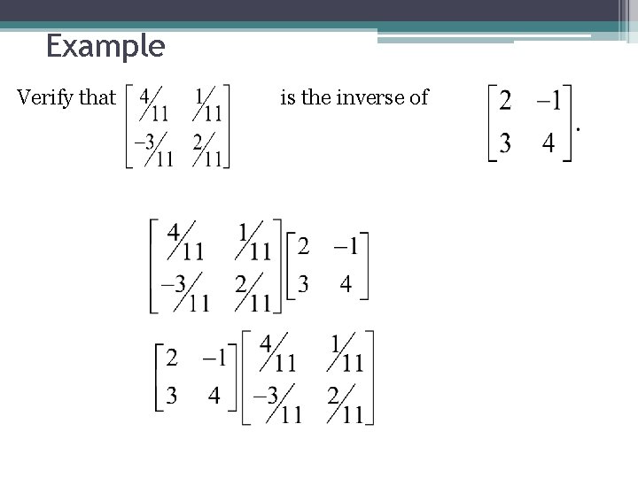 Example Verify that is the inverse of checks 