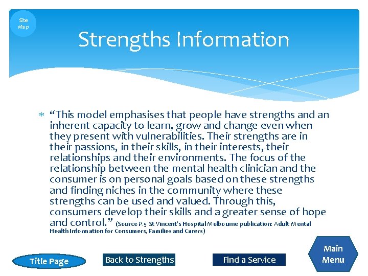 Site Map Strengths Information “This model emphasises that people have strengths and an inherent