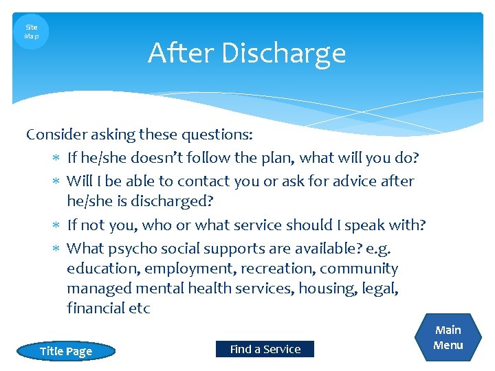 Site Map After Discharge Consider asking these questions: If he/she doesn’t follow the plan,