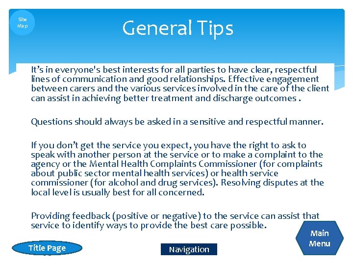 General Tips Site Map It’s in everyone's best interests for all parties to have