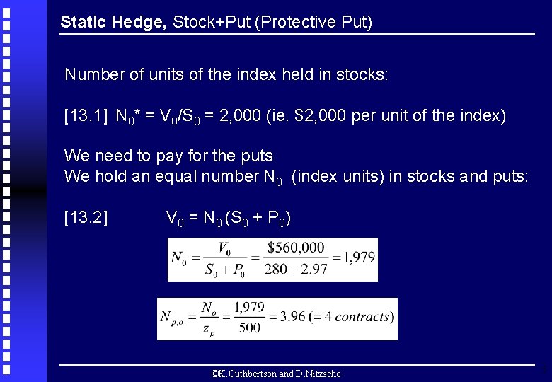 Static Hedge, Stock+Put (Protective Put) Number of units of the index held in stocks: