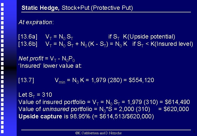 Static Hedge, Stock+Put (Protective Put) At expiration: [13. 6 a] [13. 6 b] VT