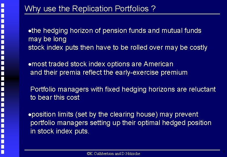 Why use the Replication Portfolios ? ·the hedging horizon of pension funds and mutual
