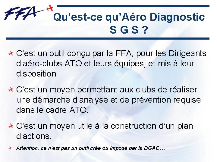 Qu’est-ce qu’Aéro Diagnostic SGS? C’est un outil conçu par la FFA, pour les Dirigeants