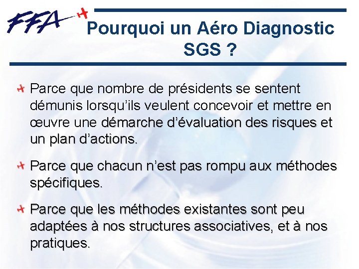 Pourquoi un Aéro Diagnostic SGS ? Parce que nombre de présidents se sentent démunis