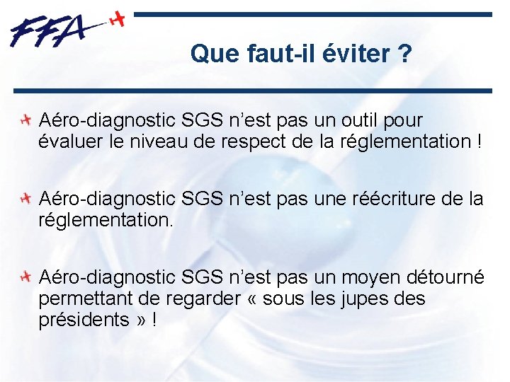 Que faut-il éviter ? Aéro-diagnostic SGS n’est pas un outil pour évaluer le niveau