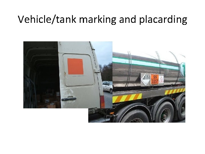Vehicle/tank marking and placarding Vehicle/tank marking and placarding