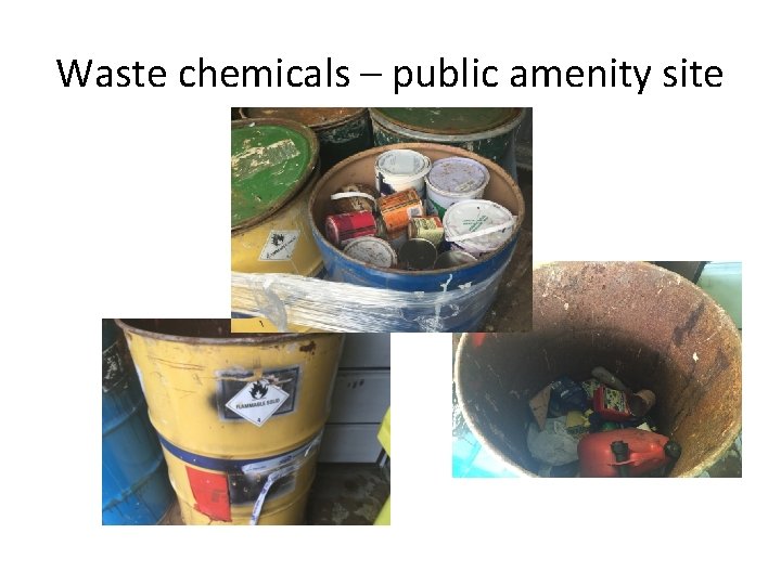 Waste chemicals – public amenity site Waste chemicals – public amenity site