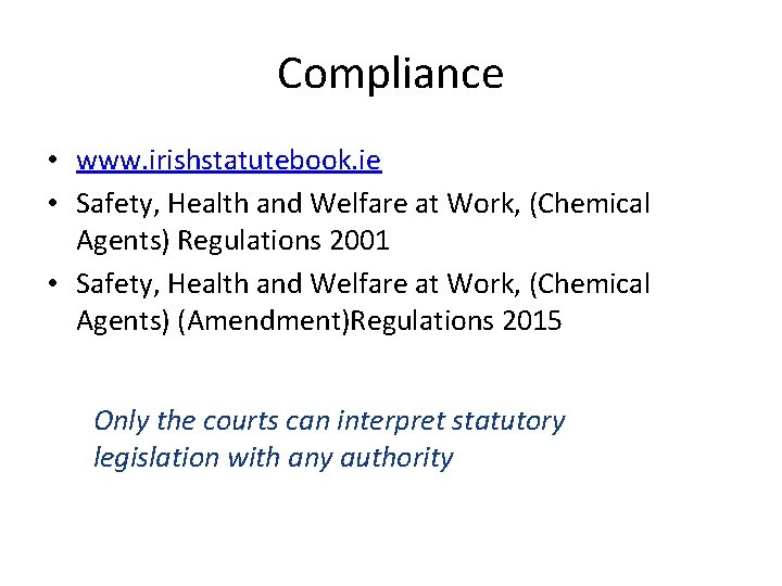 Compliance • www. irishstatutebook. ie • Safety, Health and Welfare at Work, (Chemical Agents) Compliance • www. irishstatutebook. ie • Safety, Health and Welfare at Work, (Chemical Agents)