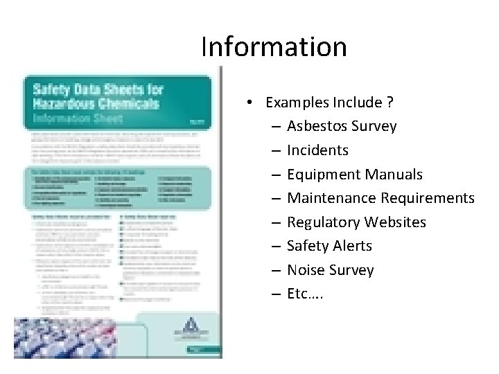 Information • Examples Include ? – Asbestos Survey – Incidents – Equipment Manuals – Information • Examples Include ? – Asbestos Survey – Incidents – Equipment Manuals –