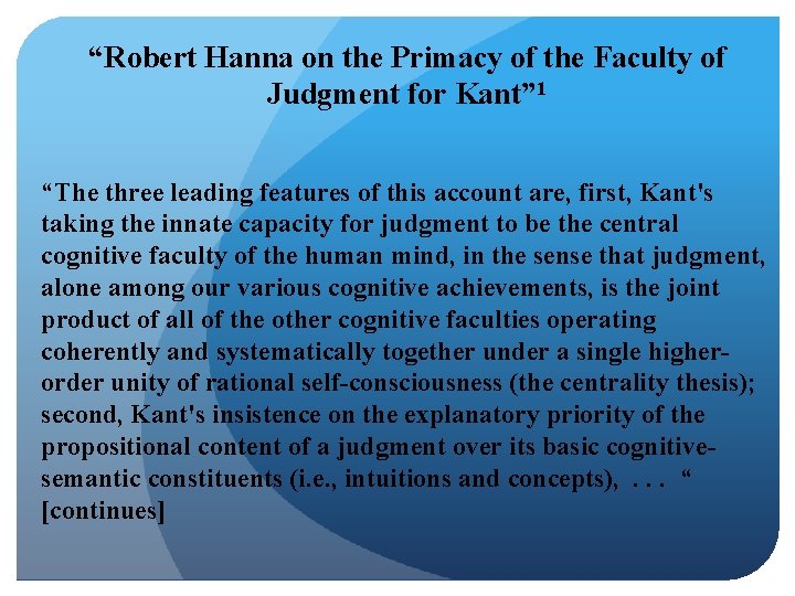 “Robert Hanna on the Primacy of the Faculty of Judgment for Kant” 1 “The