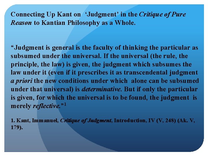 Connecting Up Kant on ‘Judgment’ in the Critique of Pure Reason to Kantian Philosophy