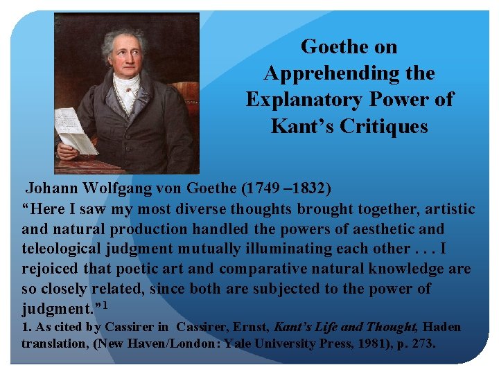 Goethe on Apprehending the Explanatory Power of Kant’s Critiques Johann Wolfgang von Goethe (1749