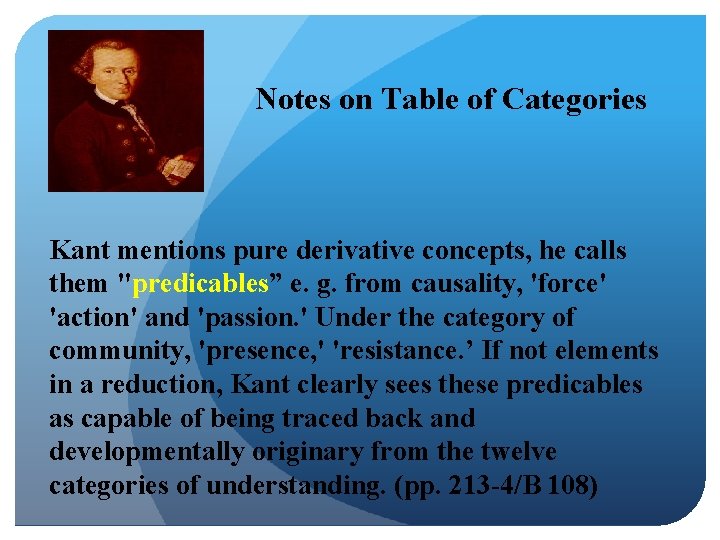 Notes on Table of Categories Kant mentions pure derivative concepts, he calls them "predicables”