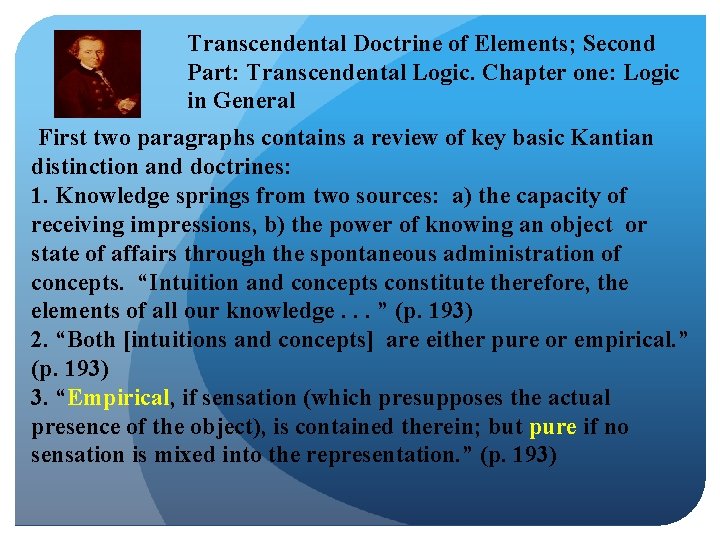 Transcendental Doctrine of Elements; Second Part: Transcendental Logic. Chapter one: Logic in General First