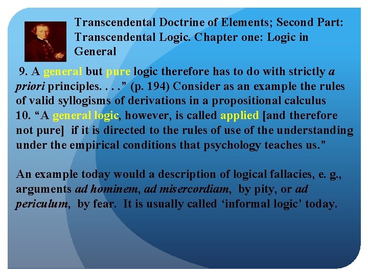 Transcendental Doctrine of Elements; Second Part: Transcendental Logic. Chapter one: Logic in General 9.