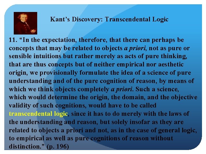 Kant’s Discovery: Transcendental Logic 11. “In the expectation, therefore, that there can perhaps be