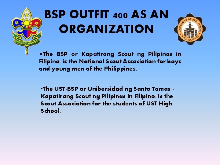 BSP OUTFIT 400 AS AN ORGANIZATION • The BSP or Kapatirang Scout ng Pilipinas