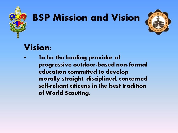 BSP Mission and Vision: • To be the leading provider of progressive outdoor-based non-formal