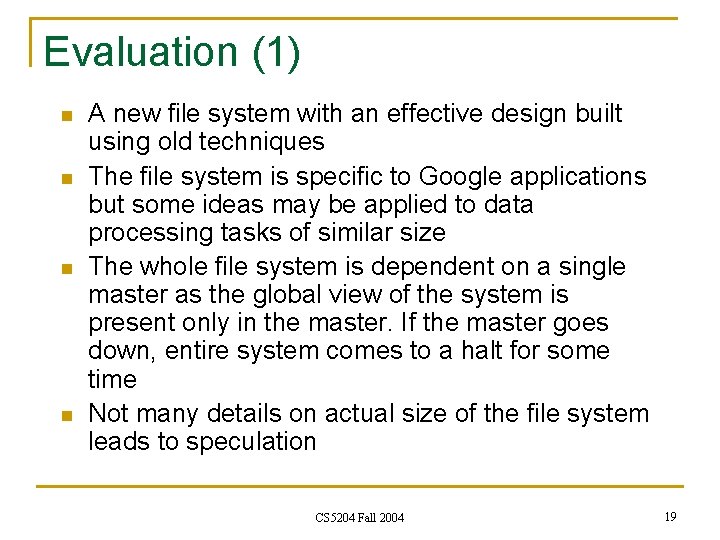 Evaluation (1) n n A new file system with an effective design built using Evaluation (1) n n A new file system with an effective design built using