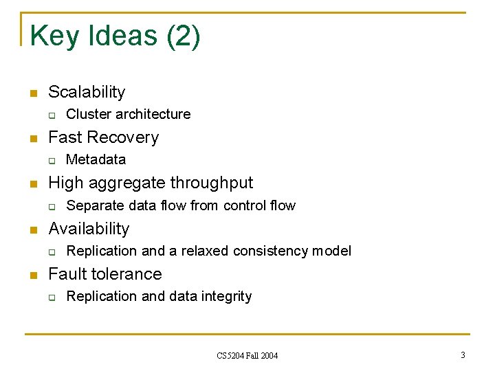 Key Ideas (2) n Scalability q n Fast Recovery q n Separate data flow Key Ideas (2) n Scalability q n Fast Recovery q n Separate data flow