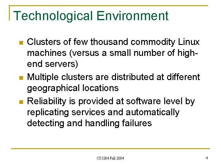 Technological Environment n n n Clusters of few thousand commodity Linux machines (versus a Technological Environment n n n Clusters of few thousand commodity Linux machines (versus a