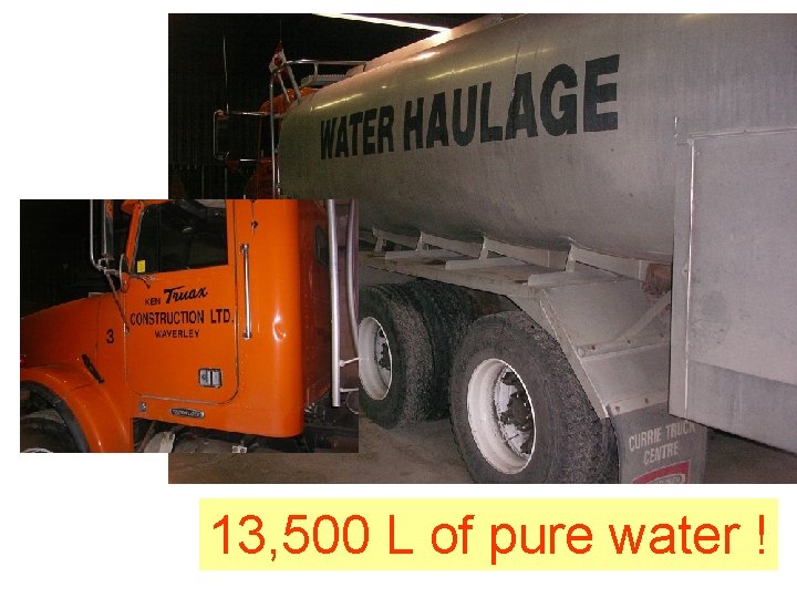 13, 500 L of pure water ! 