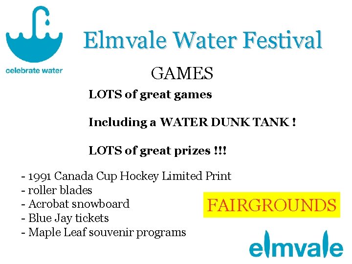 Elmvale Water Festival GAMES LOTS of great games Including a WATER DUNK TANK !