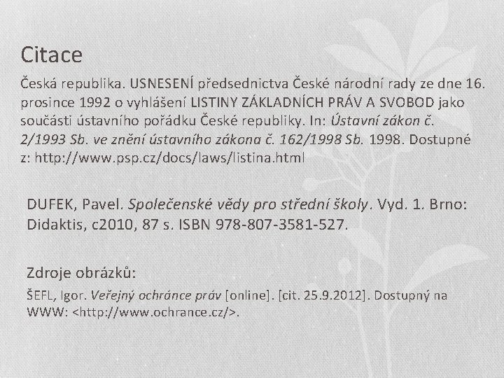 Citace Česká republika. USNESENÍ předsednictva České národní rady ze dne 16. prosince 1992 o