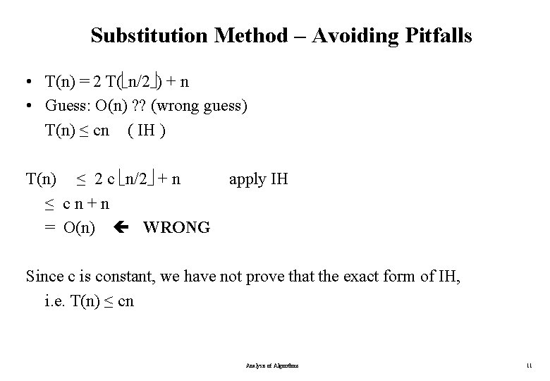 Substitution Method – Avoiding Pitfalls • T(n) = 2 T( n/2 ) + n