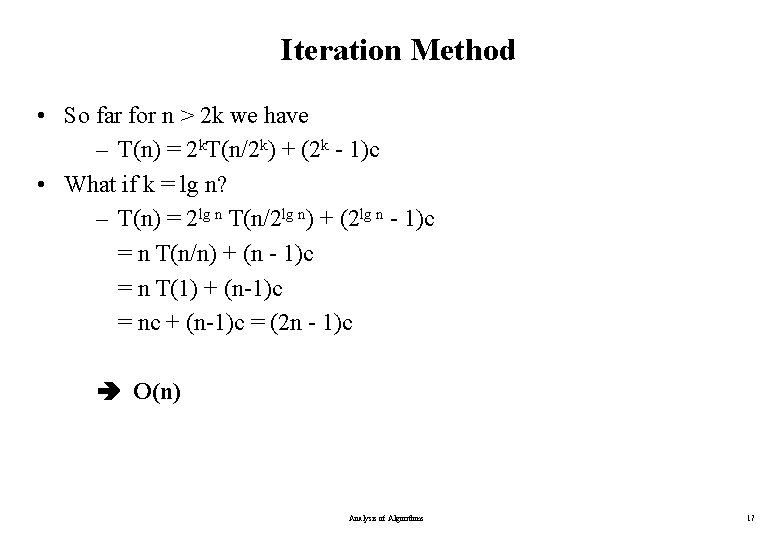 Iteration Method • So far for n > 2 k we have – T(n)