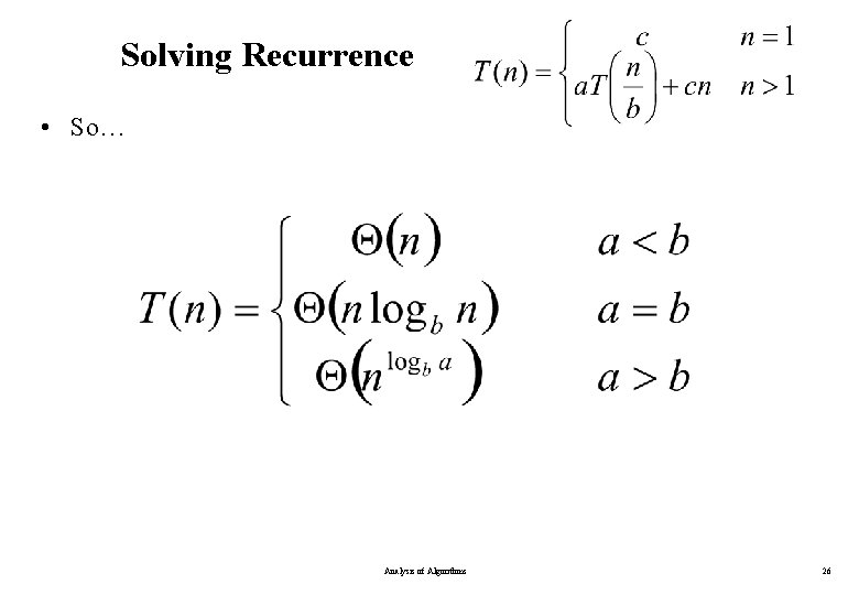 Solving Recurrence • So… Analysis of Algorithms 26 