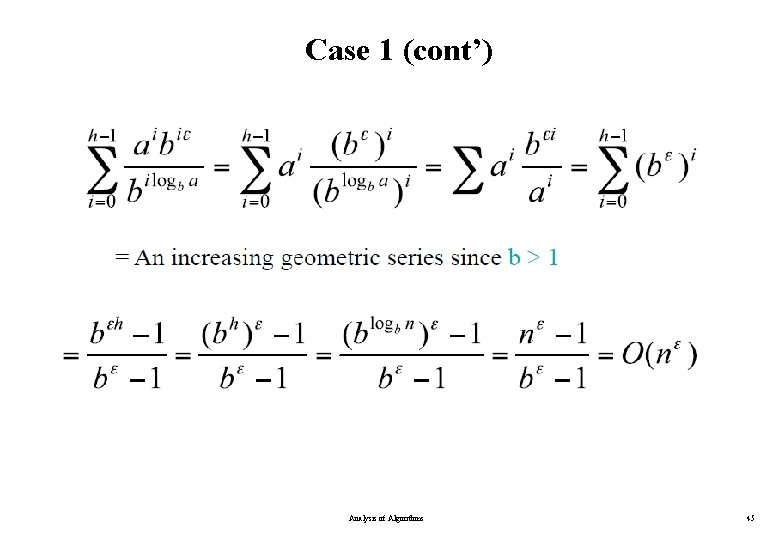 Case 1 (cont’) Analysis of Algorithms 45 