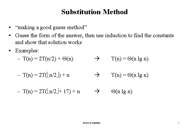 Substitution Method • “making a good guess method” • Guess the form of the