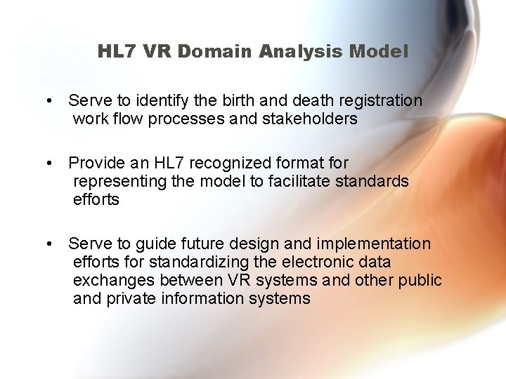 HL 7 VR Domain Analysis Model • Serve to identify the birth and death