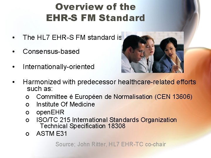 Overview of the EHR-S FM Standard • The HL 7 EHR-S FM standard is: