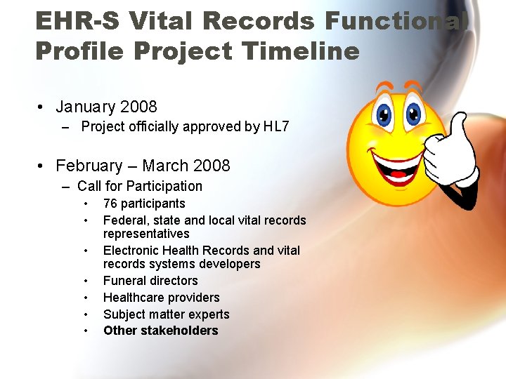 EHR-S Vital Records Functional Profile Project Timeline • January 2008 – Project officially approved