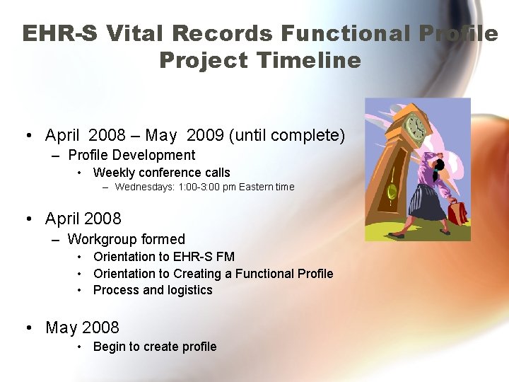 EHR-S Vital Records Functional Profile Project Timeline • April 2008 – May 2009 (until