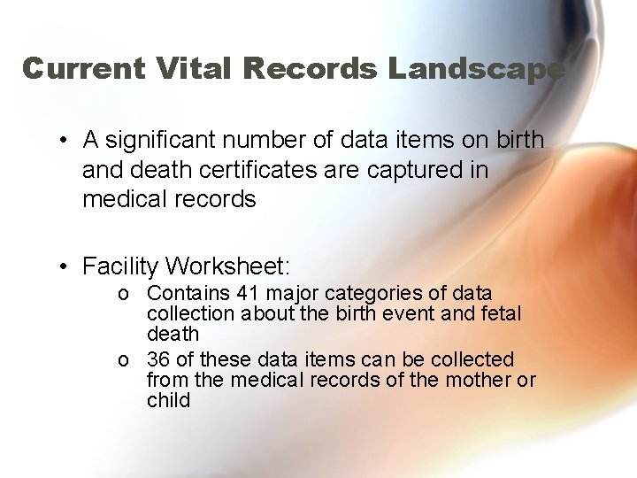 Current Vital Records Landscape • A significant number of data items on birth and