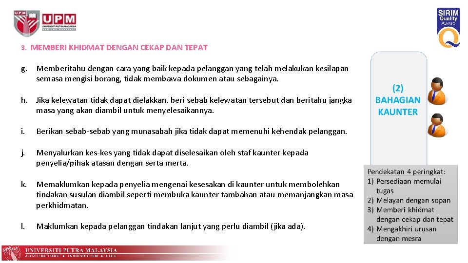 3. MEMBERI KHIDMAT DENGAN CEKAP DAN TEPAT g. Memberitahu dengan cara yang baik kepada