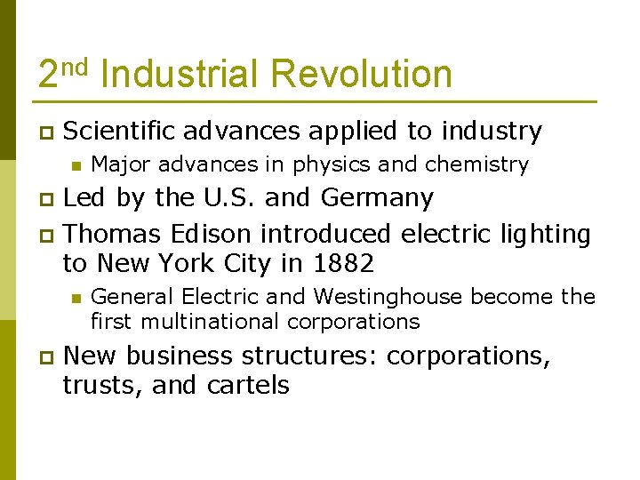 2 nd Industrial Revolution p Scientific advances applied to industry n Major advances in