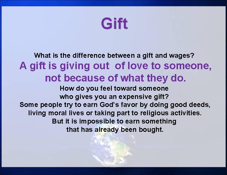 Gift What is the difference between a gift and wages? A gift is giving