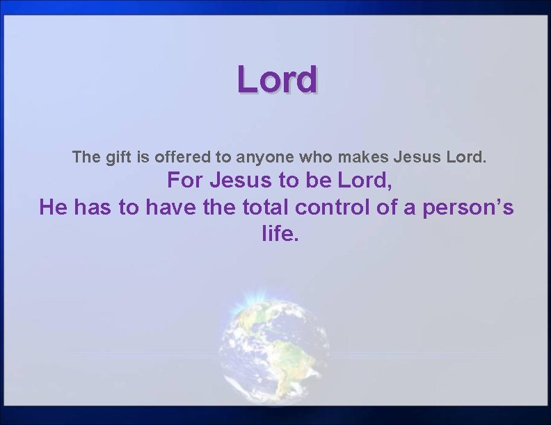 Lord The gift is offered to anyone who makes Jesus Lord. For Jesus to