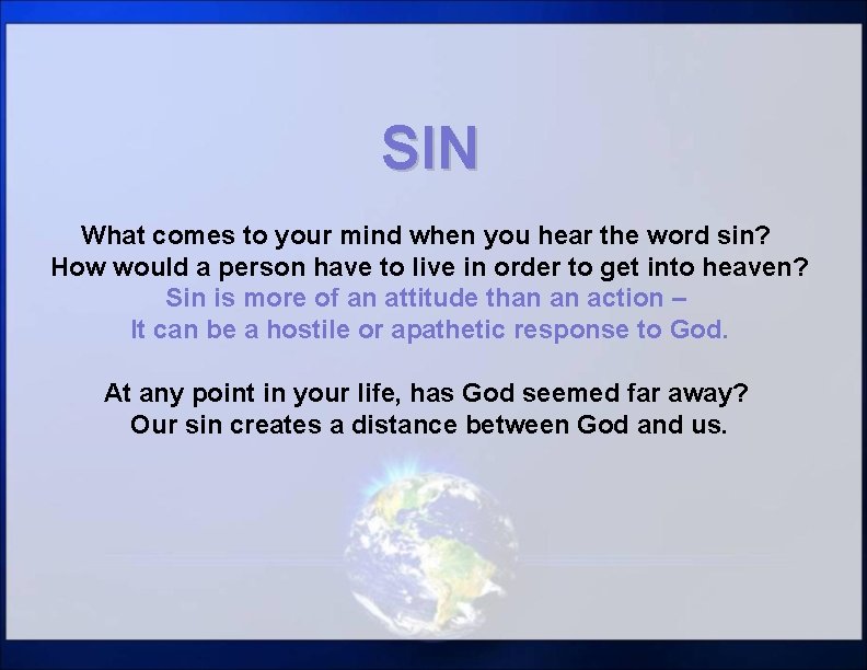 SIN What comes to your mind when you hear the word sin? How would