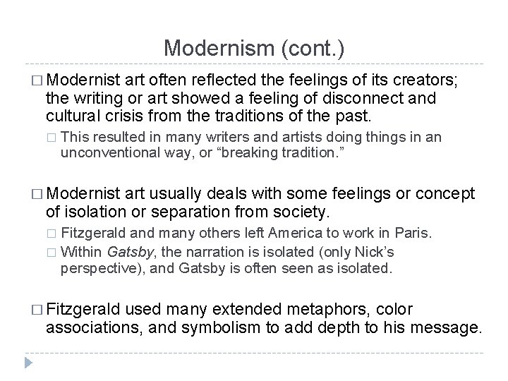 Modernism (cont. ) � Modernist art often reflected the feelings of its creators; the