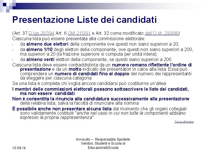 Presentazione Liste dei candidati (Art. 37 D. lgs 297/94 Art. 6 OM 215/91 e