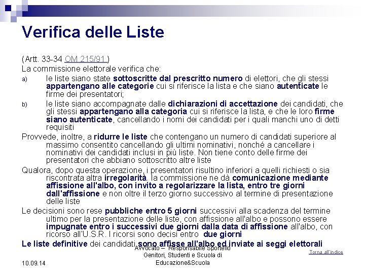 Verifica delle Liste (Artt. 33 -34 OM 215/91 ) La commissione elettorale verifica che: