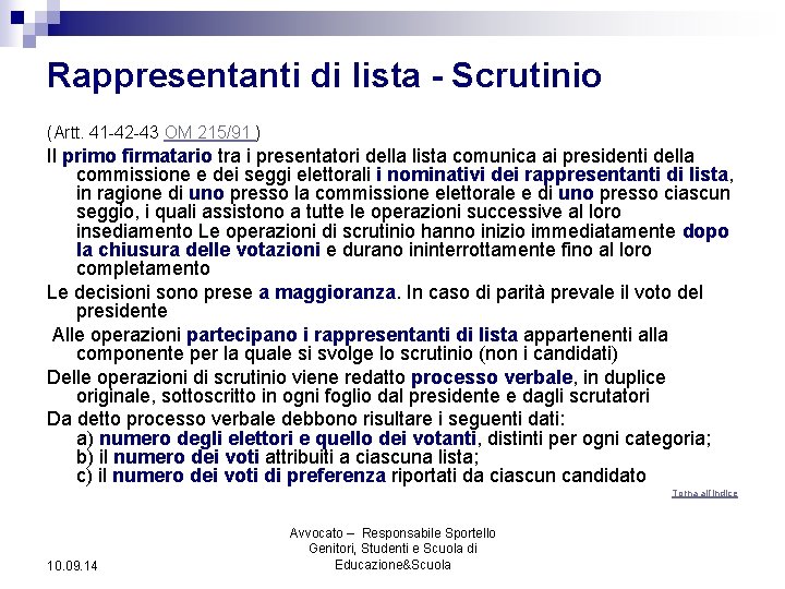 Rappresentanti di lista - Scrutinio (Artt. 41 -42 -43 OM 215/91 ) Il primo