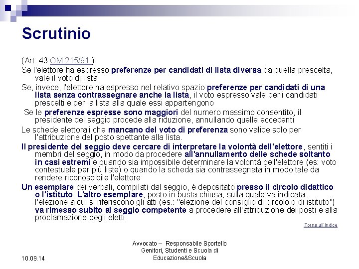 Scrutinio (Art. 43 OM 215/91 ) Se l'elettore ha espresso preferenze per candidati di